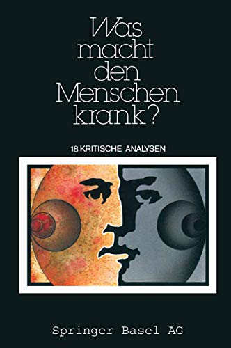 Was macht den Menschen krank? 18 kritische Analysen