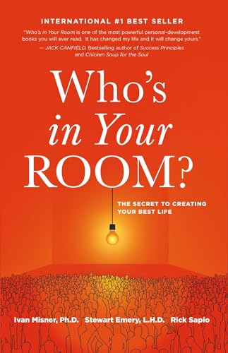 Who's in Your Room: The Secret to Creating Your Best Life