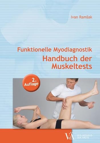 Funktionelle Myodiagnostik: Handbuch der Muskeltests Funktionelle Myodiagnostik: Handbuch der Muskeltests von Verlagshaus der rzte