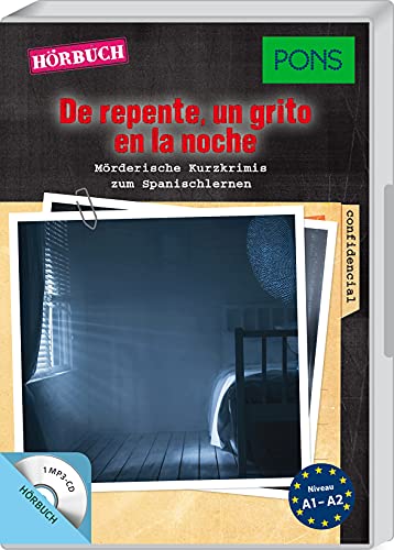 PONS Hörbuch Spanisch: "De repente, un grito en la noche": Mörderische Hörkrimis zum Spanischlernen.: Mörderische Kurzkrimis zum Spanischlernen mit MP3-CD (PONS Hörkrimi) von Pons GmbH