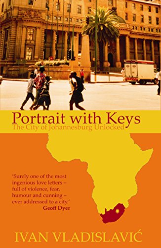 Portrait with Keys: The City of Johannesburg Unlocked von Granta Books