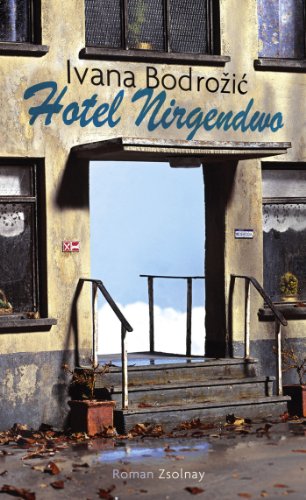 Hotel Nirgendwo: Roman von Paul Zsolnay Verlag