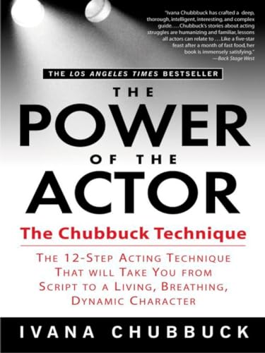 The Power of the Actor: The Chubbuck Technique -- The 12-Step Acting Technique That Will Take You from Script to a Living, Breathing, Dynamic Character The Power of the Actor: The Chubbuck Technique -- The 12-Step Acting Technique That Will Take You from Script to a Living, Breathing, Dynamic Character