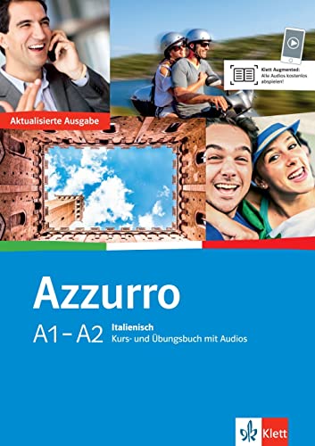 Azzurro A1-A2: Aktualisierte Ausgabe. Kurs- und Übungsbuch mit Audios Azzurro A1-A2: Aktualisierte Ausgabe. Kurs- und Übungsbuch mit Audios