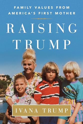 Raising Trump: Family Values from America's First Mother von Gallery Books