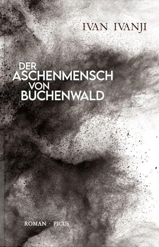 Der Aschenmensch von Buchenwald: Roman