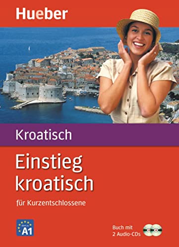 Einstieg kroatisch: für Kurzentschlossene / Paket: Buch + 2 Audio-CDs von Hueber Verlag GmbH