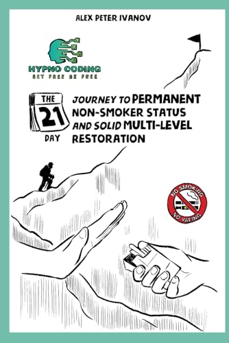 The 21-Day Journey to Permanent Non-Smoker Status and Solid Multi-Level Restoration von Amazon