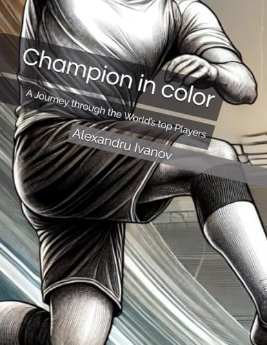 Champion in color: A Journey through the World’s top Players von Independently published