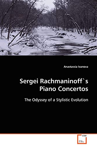 Sergei Rachmaninoff`s Piano Concertos: The Odyssey of a Stylistic Evolution von VDM Verlag Dr. Mueller E.K.