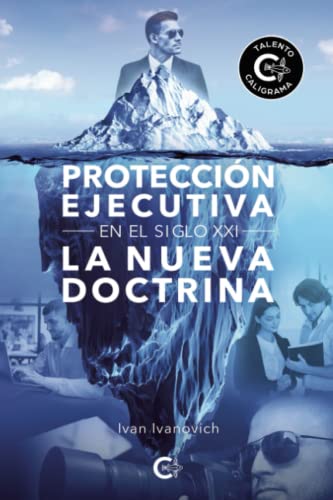 Protección ejecutiva en el siglo XXI: La nueva doctrina (Talento) von Caligrama