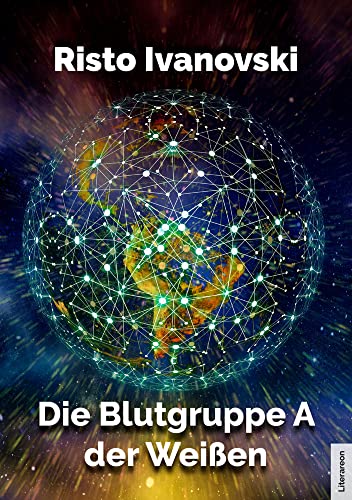 Die Blutgruppe A der Weißen (Literareon) von Literareon