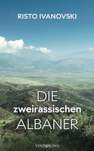 Die zweirassischen Albaner Die zweirassischen Albaner von Vindobona Verlag