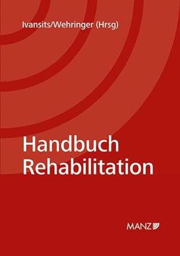 Handbuch Rehabilitation von MANZ Verlag Wien