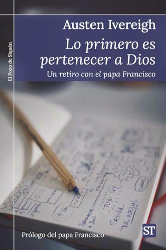 Lo primero es pertenecer a Dios: Un retiro con el papa Francisco (El Pozo de Siquén, Band 483) von Sal Terrae