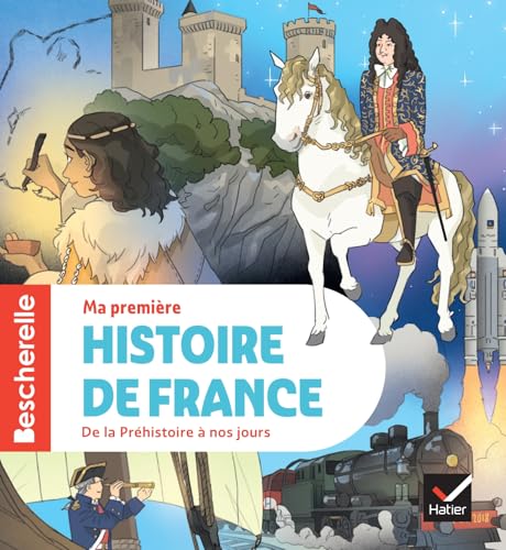 Bescherelle - Ma première histoire de France - nouvelle édition: L'ouvrage de référence en histoire pour les élèves de CE2/CM1/CM2 von HATIER