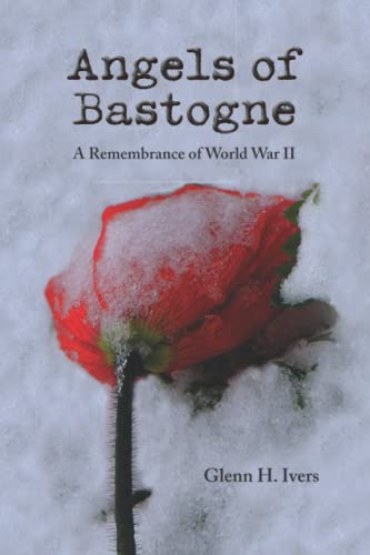 Angels of Bastogne: A Remembrance of World War II von Peace Corps Writers