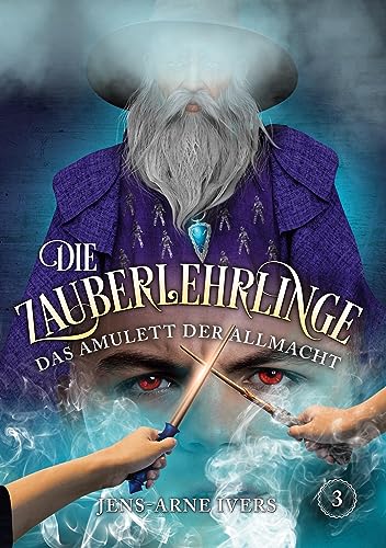 Die Zauberlehrlinge: Das Amulett der Allmacht von Book on Demand