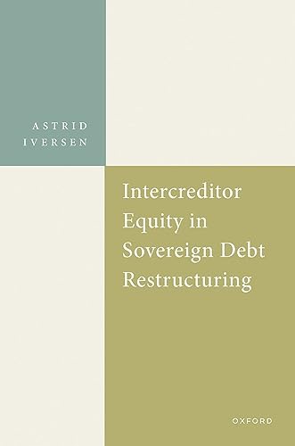 Intercreditor Equity in Sovereign Debt Restructuring von OXFORD UNIVERSITY PRESS