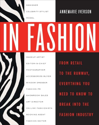 In Fashion: From Runway to Retail, Everything You Need to Know to Break Into the Fashion Industry von CROWN