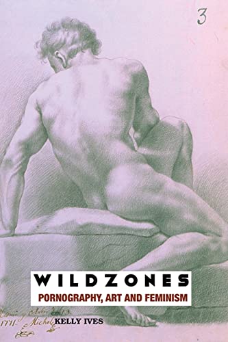 Wild Zones: Pornography, Art and Feminism