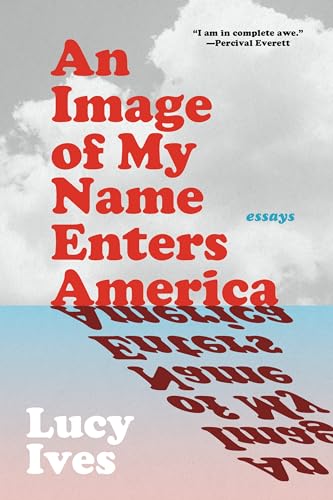 An Image of My Name Enters America: Essays von Graywolf Press