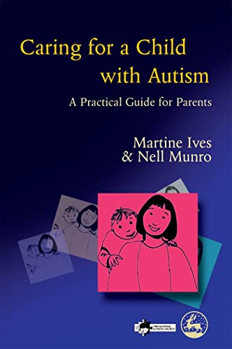 Caring for a Child with Autism: A Practical Guide for Parents von Jessica Kingsley Publishers