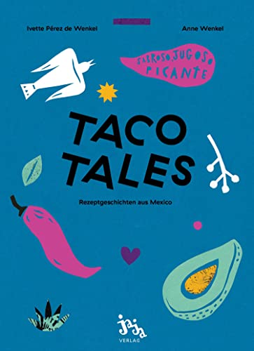 Taco Tales: Rezeptgeschichten aus Mexiko von Jaja Verlag