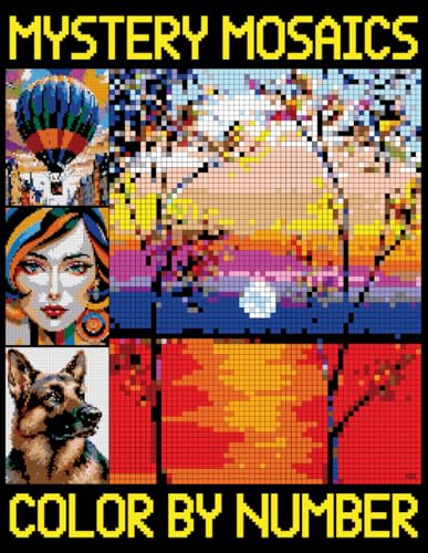 Mystery Mosaics Color by Number: Fun Pixel Art Coloring Book with 26 Dazzling Hidden Pictures, Color Quest Extreme Challenges for Relaxation