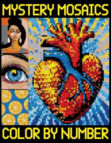Mystery Mosaics Color by Number: Fun Pixel Art Designs for Adults, Color Quest for Stress Relief & Relaxation von Independently published