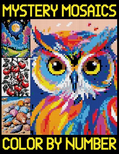 Mystery Mosaics Color by Number: Fun & Relaxing Pixel Art Coloring Book for Adults, Color Quest Extreme Challenges von Independently published