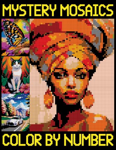 Mystery Mosaics Color by Number: Fun & Relaxing Pixel Art Designs to Reveal Hidden Images for Relaxation, Color Quest Extreme Challenges von Independently published