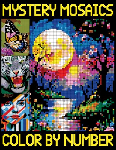 Mystery Mosaics Color by Number: Pixels Coloring Pages for Beginners (Color Quest Extreme Challenges with Hidden Pictures) von Independently published