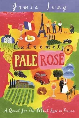 Extremely Pale Rosé: A Quest for the Palest Rose in France (The Hungry Student)