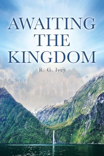 Awaiting the Kingdom von Christian Faith Publishing