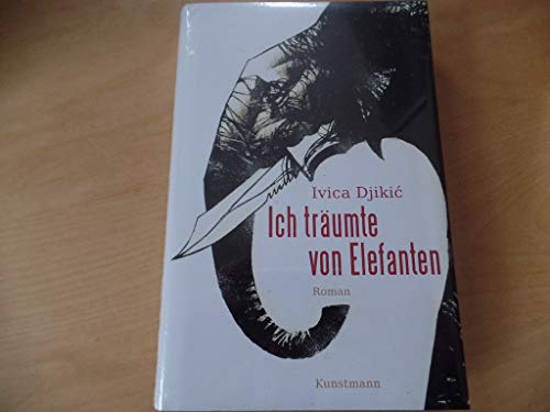 Ich träumte von Elefanten: Roman von Kunstmann Antje GmbH