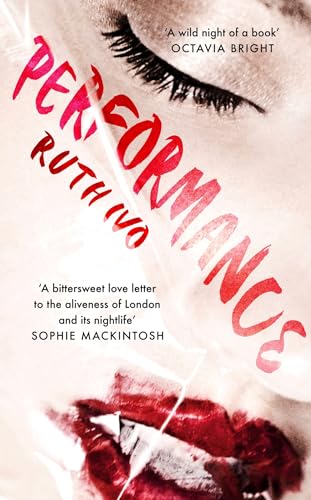 Performance: An electrifying memoir from the dark heart of London's Soho von Coronet
