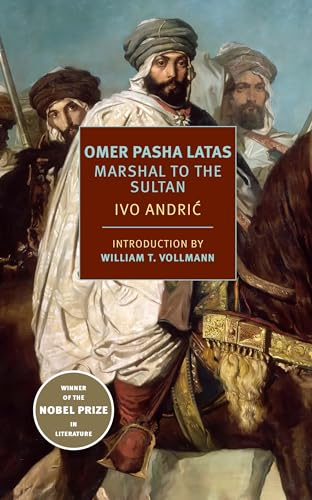 Omer Pasha Latas: Marshal to the Sultan von NYRB Classics