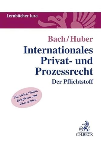 Internationales Privat- und Prozessrecht: Der Pflichtstoff (Lernbücher Jura)