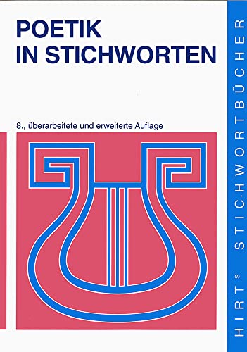 Hirts Stichwortbücher, Poetik in Stichworten: Literaturwissenschaftliche Grundbegriffe. Eine Einführung von Borntraeger Gebrueder