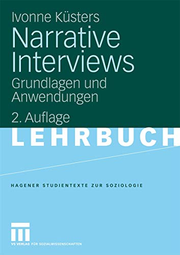 Narrative Interviews: Grundlagen und Anwendungen (Studientexte zur Soziologie) (German Edition), 2. Auflage