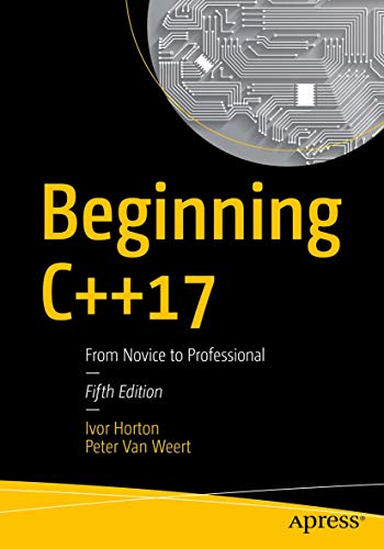 Beginning C++17: From Novice to Professional von Apress
