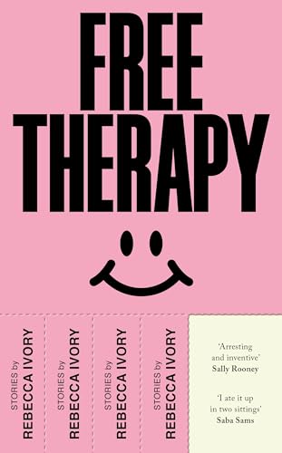 Free Therapy: The funny, true and essential short story collection von Jonathan Cape