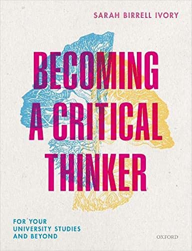 Becoming A Critical Thinker: For your university studies and beyond von Oxford University Press