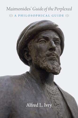 Maimonides' "Guide of the Perplexed": A Philosophical Guide von University of Chicago Press