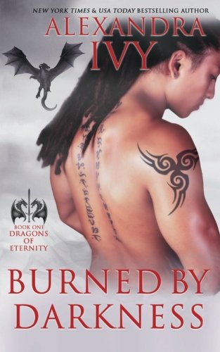 Burned by Darkness (Dragons of Eternity, Band 1)