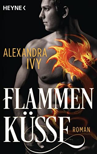 Flammenküsse: Roman (Dragons of Eternity, Band 1)