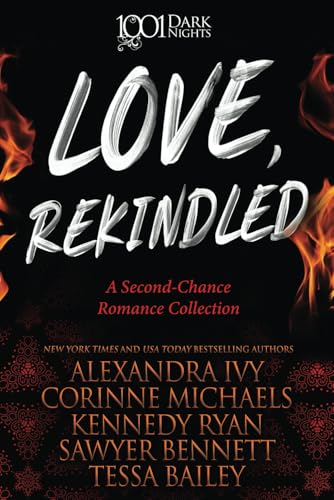 Love, Rekindled: A Second-Chance Romance Collection (1001 Dark Nights) von Evil Eye Concepts, Incorporated