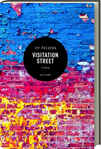 Visitation Street: Ein fesselnder Roman über Geheimnisse, Verlust und die Suche nach Erlösung - eine ergreifende und hoch spannende Geschichte von Ars Vivendi