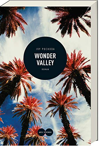 Wonder Valley: Roman –Verlorene Seelen, düstere Geheimnisse und schockierende Wendungen in Kalifornien - spannender Thriller mit grandiosem Finale! von Ars Vivendi